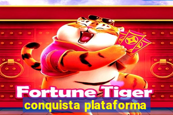 conquista plataforma